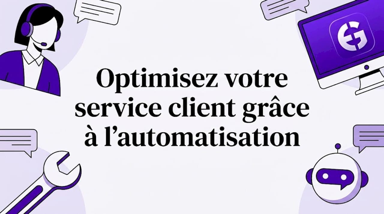Optimisez votre service client grâce à l'automatisation